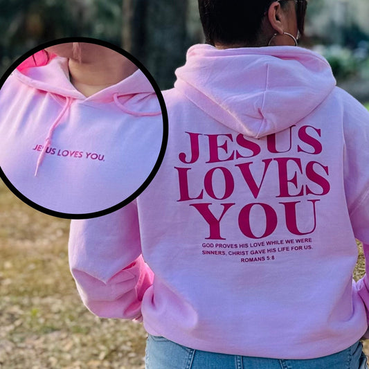 Jesus Loves You Romans 5:8 Hoodie